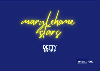Betty Rose x Marylehome